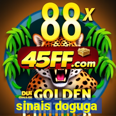 sinais doguga